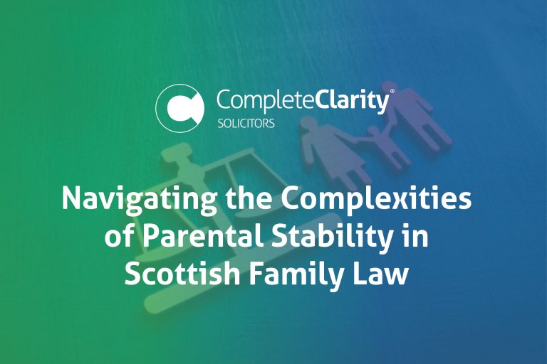 Navigating the Complexities of Parental Stability in Scottish Family Law